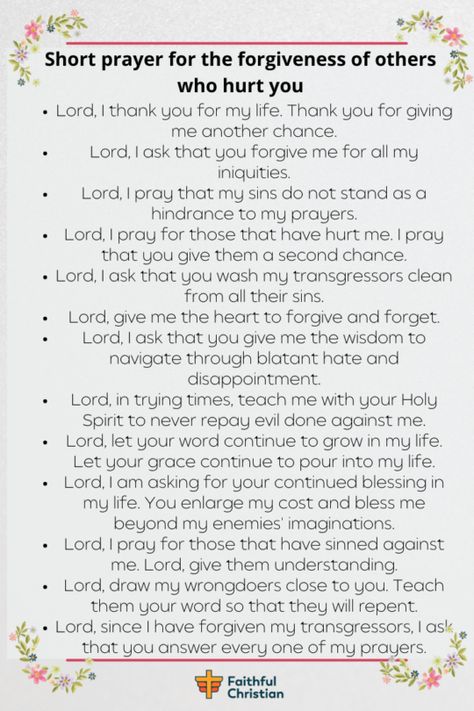 Should you forgive those that hurt you? Should you let go of your hurt and pains? Yes, you should. The Bible says we must forgive others, no matter their sin, … The post Prayer for the forgiveness of others who hurt you appeared first on The Faithful Christian. Prayer To Forgive Someone Who Hurt You, Prayer For Those Who Hurt You, Prayers For Forgiveness Others, Prayer For Forgiveness Of Sins, Prayers For Forgiveness Of Sins, How To Forgive Someone Who Hurt You, Prayer To Forgive Others, Morning Declarations, Prayers For Others