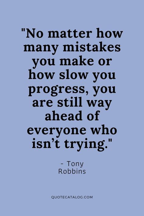 Work In Progress Quotes, Work Ethic Quotes, Progress Quotes, Progress Motivation, Tony Robbins Quotes, Daughter Love Quotes, Confidence Quotes, Robert Kiyosaki, Life Quotes To Live By