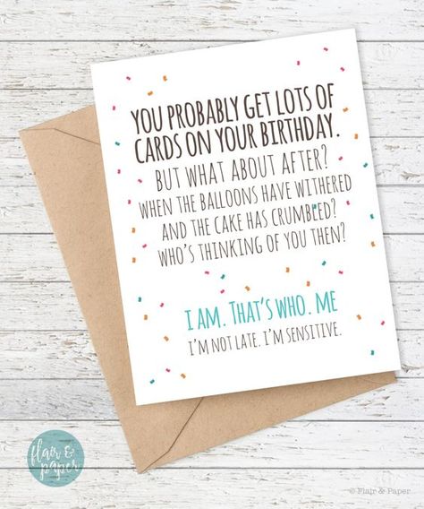 late congratulation B Day Cards, I'm Sensitive, Birthday Card Sayings, Belated Birthday Card, Late Birthday, Bday Cards, Card Sayings, Card Sentiments, Belated Birthday