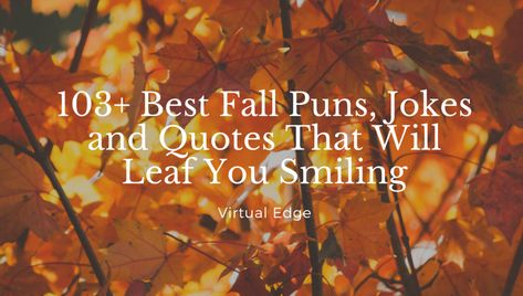 Fall Puns Funny, Fall Quotes Funny Humor, Leaf Puns, Pumpkin Jokes, Letterboard Sayings, Funny Proverbs, Fall Puns, Leaf Quotes, Autumn Poems