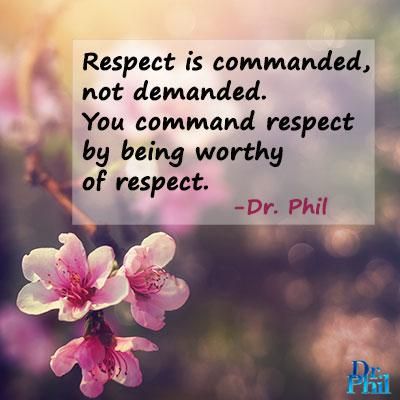 Dr Phil Quotes, Command Respect, Leadership Goals, History Of Television, Funny Relationship Quotes, Dr Phil, Notable Quotes, Spoken Words, Words Worth