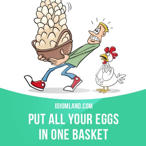 “Put all your eggs in one basket” means “to put all your efforts or all your… Good Idioms, Idiom Examples, Invest In Stocks, Idioms And Proverbs, Slang Phrases, Stocks And Bonds, English Time, Advanced English Vocabulary, Idiomatic Expressions