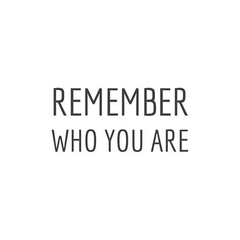 Remember What They Did To You, Show Them Who You Are, Be Who You Are Tattoo, Who Are You Wallpaper, Quotes About Remembering Who You Are, Remember Where You Came From, Remember Who You Are Wallpaper, Be Who You Are, This Is For You