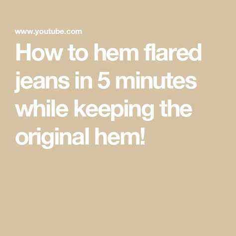 How to hem flared jeans in 5 minutes while keeping the original hem! Hemming Jeans, Original Hem, Flared Jeans, Flare Jeans, The Original, Sewing, The Originals