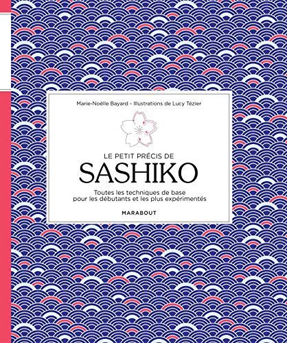 Le petit précis de sashiko: Toutes les techniques de base pour les débutants et les plus expérimentés de Marie-Noëlle... Reading Apps, Top Books, Life Stages, Shibori, Paperback Books, Kindle Reading, Japanese Traditional, Sewing Projects, Modern House