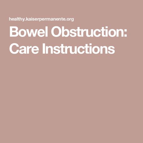 Bowel Obstruction: Care Instructions How To Make Your Bowels Move, Impacted Bowel, Peg Tube, Passing Gas, Bowel Movement, Liquid Diet, Fiber Supplements, High Fiber Foods, Wellness Recipes