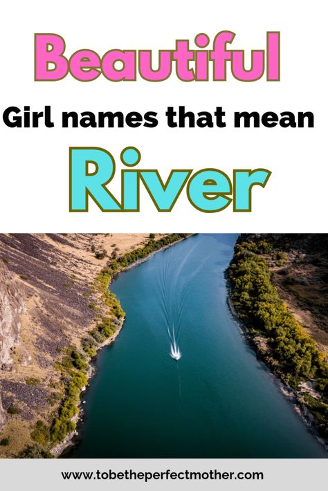 Girl names that mean River Persian Girl Names, River Name, L Girl Names, Latin Girl Names, Strong Girl Names, Hebrew Girl Names, Indian Girl Names, Irish Girl Names, Middle Names For Girls