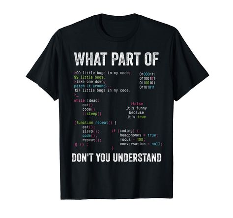 PRICES MAY VARY. Solid colors: 100% Cotton; Heather Grey: 90% Cotton, 10% Polyester; All Other Heathers: 50% Cotton, 50% Polyester Imported Pull On closure Machine Wash Funny Programming Coding Programmer Shirt For Coder, Tech Support Nerds, Software Development, Software Coder, Computer Coder, Computer Coding Expert, Tech Humor, Funny Programmer T-Shirt, Developer Geek Tee, Funny Computer Science Programmer Tee. What Part Of Don't You Understand Funny Coding For Geeks, Nerds, Programmer, Comput Funny Computer, Computer Engineer, Coding Shirts, Computer Humor, Computer Nerd, Programmer Humor, Tech Humor, Class Shirt, Computer Coding