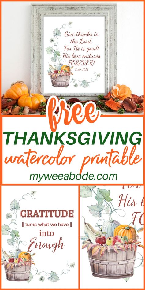 Free printables are one of the best and most affordable ways to decorate your home for the season. This free Thanksgiving watercolor printable comes two ways! One with a Scripture, the other is a grateful quote! Print one, or both! Add to your Thanksgiving centerpiece or buffet! 
#myweeabode #freeprintable #thanksgivingprintable Thanksgiving Scripture Printable, Thanksgiving Bible Verses Printables, Thanksgiving Printables Free, Thanksgiving Watercolor, Thanksgiving Scripture, Thanksgiving Bible Verses, Friendsgiving Feast, Free Scripture Printables, Christian Thanksgiving