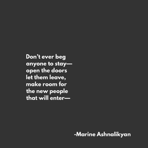 Don’t ever beg... Don’t Ever Beg, I Don’t Beg Quotes, Don’t Beg, Begging Quotes, Don't Beg, New People, Cards Against Humanity, Let It Be, Memes