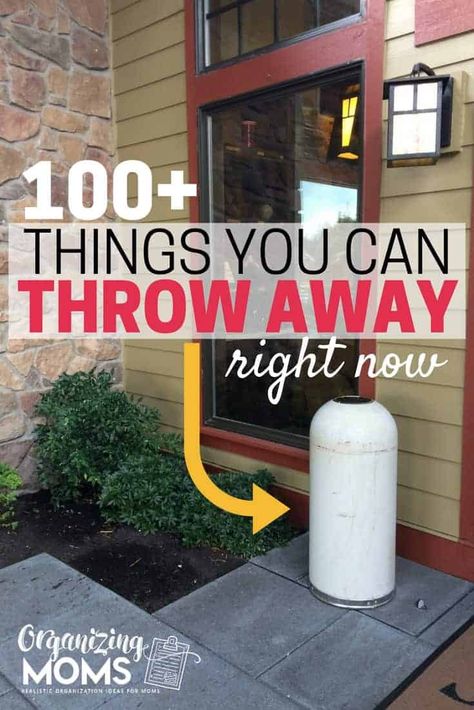 A garbage can in front of a building with text 100+ Things You Can Throw Away right now Clutter Control, Declutter Home, Getting Rid Of Clutter, Declutter Your Life, Clutter Free Home, Organized Mom, Clearing Clutter, Organize Declutter, Declutter Your Home