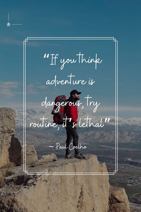 “If you think adventure is dangerous, try routine, it’s lethal” ~ Paul Coelho Best Travel Quotes, Travel Quotes Adventure, Adventure Couple, Adventure Quotes, Travel And Leisure, Travel Quotes, Adventure Travel, Travel Inspiration, You Think