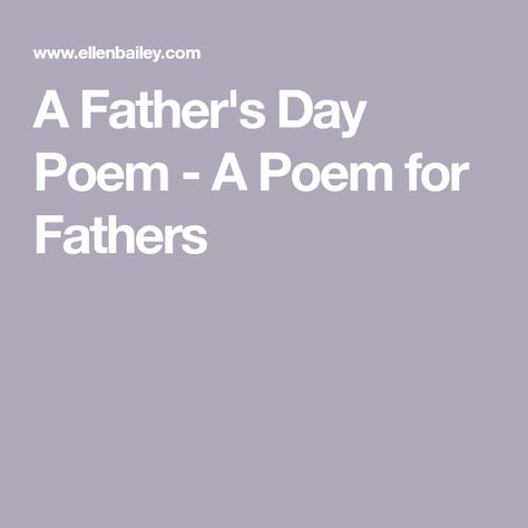 A Father's Day Poem - A Poem for Fathers Simple Father’s Day Poems, Poems For Father’s Day, Father’s Day Poem, Happy Fathers Day Poems, Father Poems, Fathers Day Poems, Church Bulletin, When Things Go Wrong, Short Poems