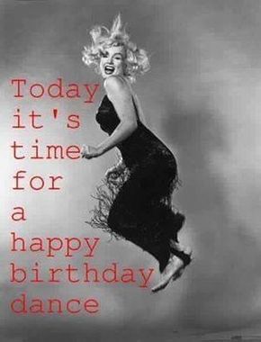 Marilyn Monroe: Today It's Time For A Happy Birthday Dance Funny Birthday Pictures, Happy Birthday Dancing, Birthday Dance, Happy Birthday Meme, Happy Birthday Pictures, Funny Happy Birthday, Birthday Wishes Quotes, Happy Birthday Messages, Birthday Meme