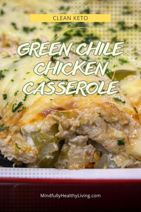 A full photo of green chile chicken casserole in a red dish with grey dot accents and a yellow box with brown writing at the top that says, Clean Keto. In the middle is a yellow circle drawn with the words green chile chicken casserole in light green writing with a dark green outline. at the bottom says mindfullyhealthyliving.com in white. Keto Green Chile Chicken, Green Chile Chicken Casserole, Chile Chicken Casserole, Chile Casserole, Green Chile Casserole, 30 Min Dinner, Green Chile Enchiladas, Keto Green, Green Chile Chicken