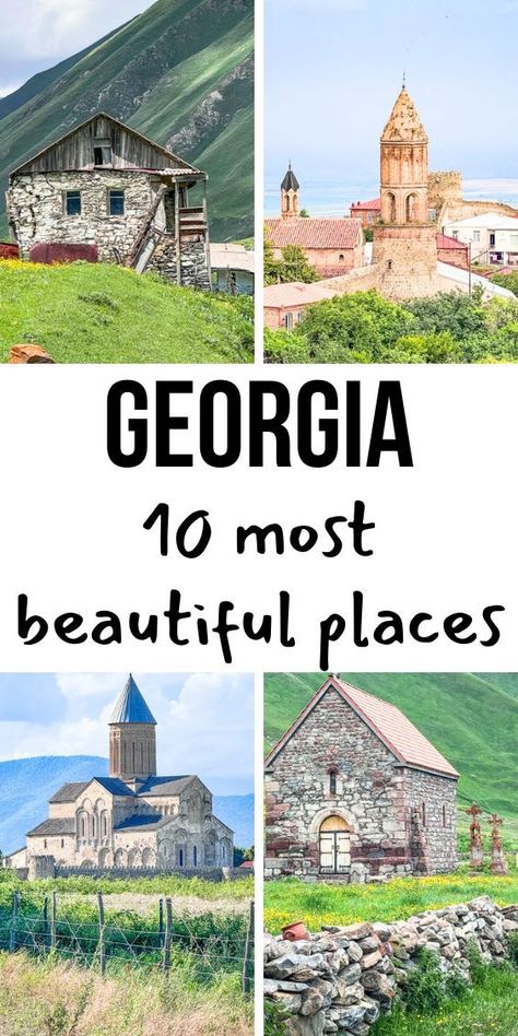 Collage of images showing beautiful places and churches in Georgia country. Text reads: Georgia: 10 Most Beautiful Places. Places To Visit In Georgia, Georgia Aesthetic, Places In Georgia, Georgia Europe, Georgia Summer, Explore Georgia, Georgia Travel Guide, Travel Georgia, Visit Georgia