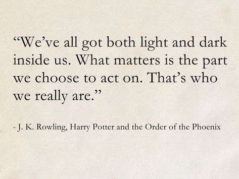 J. K. Rowling, Harry Potter and the Order of the Phoenix (Harry Potter) #quotes #fantasy #books #HarryPotter #JKRowling #Hogwarts Harry Potter And The Order Of The Phoenix Quotes, Harry Potter Meaningful Tattoo, Harry Potter Meaningful Quotes, Harry Potter Quotes Book, Harry Potter Quotes Love, Harry Potter Books Quotes, Inspiring Quotes From Books, Harry Potter Lines Book Quotes, Quotes From Fantasy Books