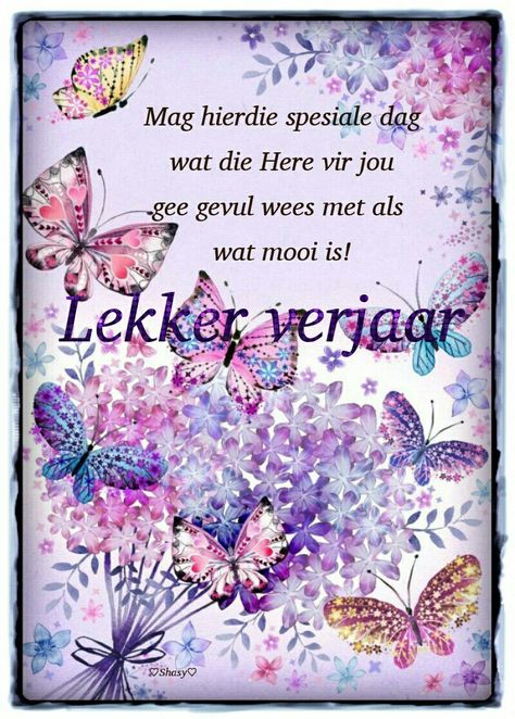 Lekker verjaar Inspirational Birthday Wishes, Birthday Prayer, Happy Birthday Art, Birthday Wishes Messages, Happy Birthday Quotes For Friends, Happy Birthday Meme, Happy Birthday Pictures, Birthday Blessings, Happy Wishes