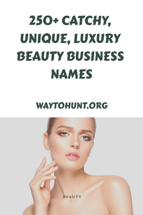 250+ Catchy, Unique, Luxury Beauty Business Names Cosmetic Line Name Ideas, Names For Cosmetic Business, Make Up Brand Name Ideas, Cosmetic Names Ideas Business, Luxury Names For Business, Beauty Business Names Ideas, Makeup Pages Names Ideas, Beauty Name Ideas, Makeup Names