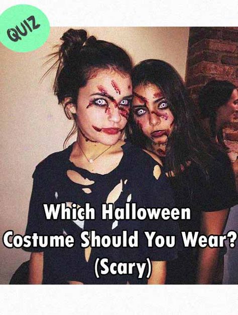 Which Halloween Costume Should You Wear? (Scary) Creepy But Cute Halloween Costumes, Scary Movies Halloween Costumes, Cool Women Halloween Costumes, Scary Halloween Masks Diy, Scary Halloween Ideas Costumes, Horrifying Halloween Costumes, Halloween Scary Costume Ideas, Scary Teen Halloween Costumes, Super Scary Halloween Costumes