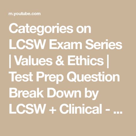 Categories on LCSW Exam Series | Values & Ethics | Test Prep Question Break Down by LCSW + Clinical - YouTube Lcsw Exam Prep, Lcsw Exam, What To Study, Exam Prep, Study Plan, Exam Study, My Values, Test Prep, Social Work