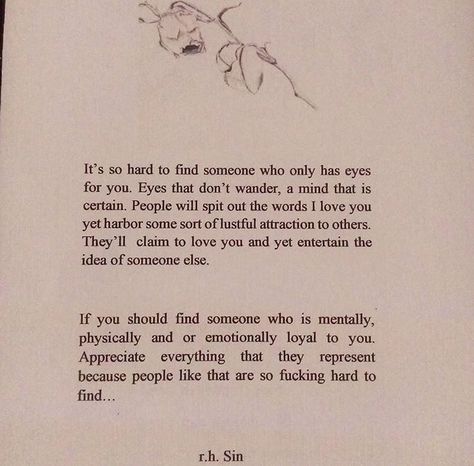 Because I have finally realized that I want to be with someone who has eyes only for me, not a celebrity, not a random friend or stranger, not a random person on instagram, just me. When you fantasize about someone else who is realistic or not - you show what it is that you really like. Looks fade, souls don't. But - You've officially lost me. I hope you are content with that. Sin Quotes, Generations Quotes, Soulmate Quotes, Buddha Quotes, Sweet Nothings, Find Someone Who, A Poem, Meaningful Words, Meaningful Quotes