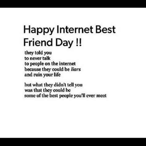 Quotes For Online Friends, Online Friendship Quotes, Internet Friends Quotes, Internet Friendship, Online Friendship, Long Distance Friendship, Best Friend Day, Internet Friends, Friendship Day