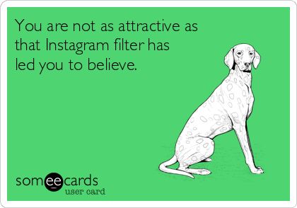 Filter Quotes, Social Media Humor, Everything Funny, Instagram Filter, Ecards Funny, Someecards, I Love Girls, Funny People, Best Memes