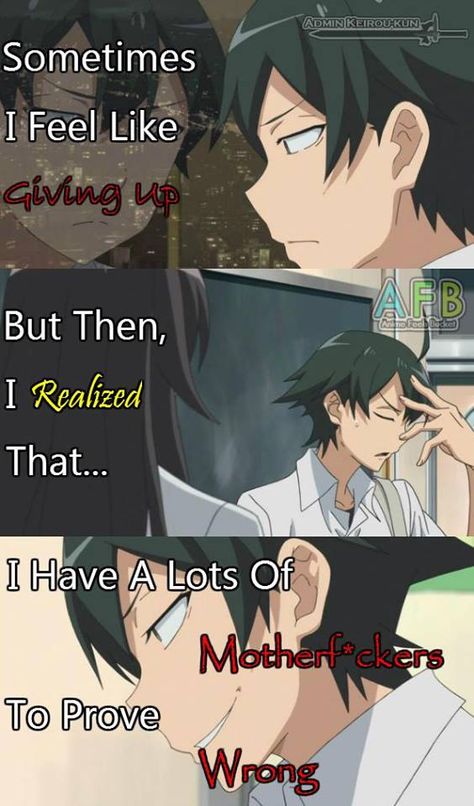 from facebook, anime feel more page. Ghoul Quotes, Anime Love Quotes, Manga Quotes, Savage Quotes, Anime Quotes Inspirational, Feel Like Giving Up, Anime Jokes, Anime Memes Funny, Anime Meme