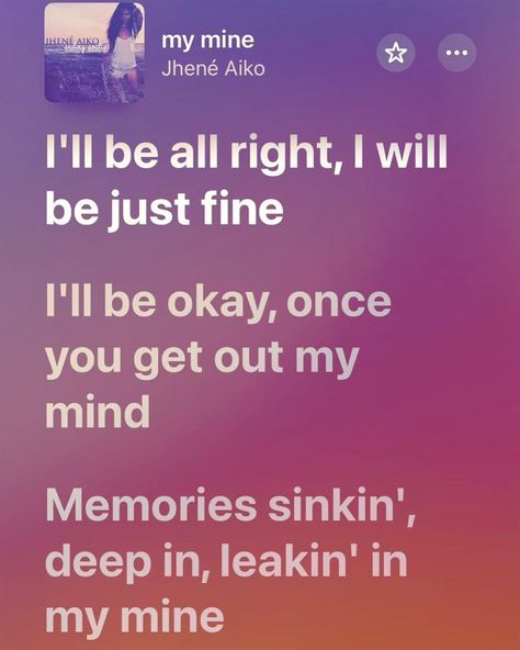 My Mine Lyrics Jhene, Jhene Lyrics, Jhene Aiko Quotes Lyrics, Lyrics Jhene Aiko, Jhene Aiko Lyrics, Ink Quotes, Pink Song Lyrics, Ill Be Okay, Jhené Aiko