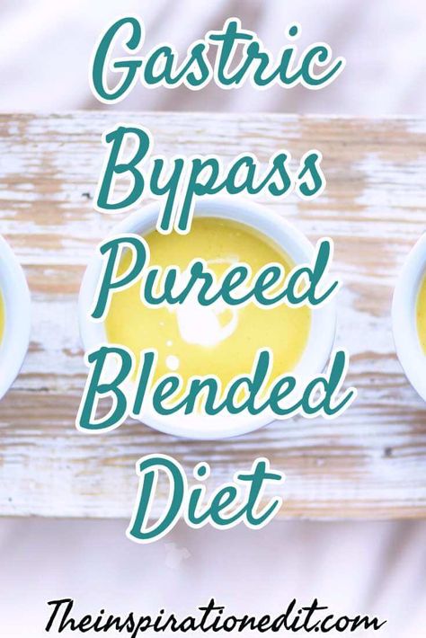 Gastric Bypass and the Pureed Blended Diet · The Inspiration Edit Pureed Food Recipes Bariatric Sleeve, Bariatric Post Op Diet Soft Foods, Puree Food Recipes, Pureed Food Recipes Bariatric Phase 2 Breakfast, Wls Pureed Stage, Bariatric Blended Recipes, Gastric Bypass Tips And Tricks, Pureed Breakfast Ideas Bariatric, Bariatric Recipes Sleeve Puree Stage 3