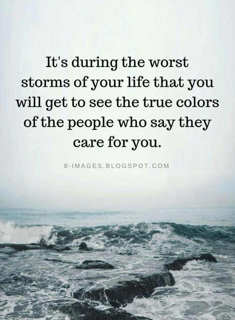 True Colors Quotes, Colors Quotes, Sucks Quote, Storm Quotes, Bad Storms, Forgotten Quotes, Support Quotes, Color Quotes, Karma Quotes