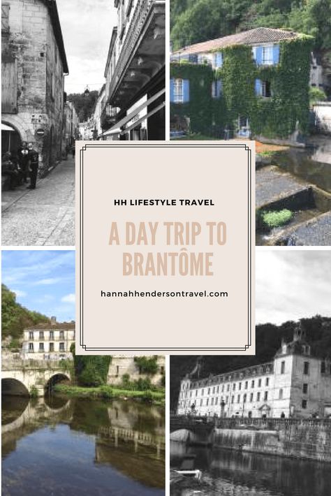 A Day Trip to Brantôme - HH Lifestyle Travel Travel To Europe, Cote D’azur, Lifestyle Travel, Travel Europe, Travel Lifestyle, Day Trip, Europe Travel, Travel Blog, Venice