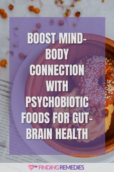 Boost Mind-Body Connection with Psychobiotic Foods for Gut-Brain Health Psychobiotic Foods, Psychobiotic Diet, Gut Brain Connection, Good Brain Food, Brain Surgeon, Too Much Estrogen, Brain Connections, Lower Back Pain Exercises, Gut Brain