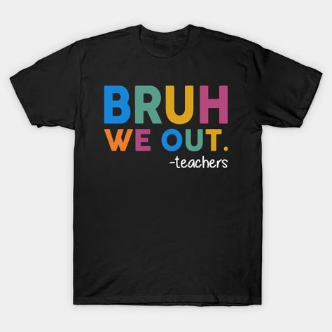 Teacher Tshirt Ideas, Teacher Summer, Teacher Design, End Of School Year, School Staff, End Of School, Summer School, Last Day Of School, Teacher Tshirts