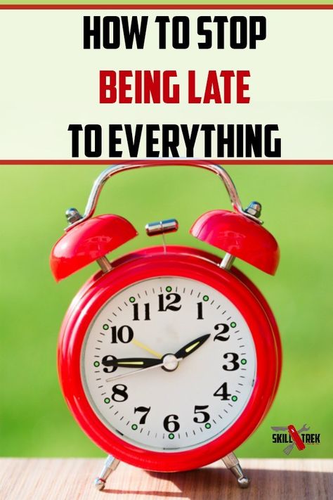 How to Stop Being Late to Everything - Skill Trek Program Manager, Be On Time, Alternative Education, Always On Time, Homeschool Tips, Personal Wellness, Always Late, Kids Moves, Parts Of The Body