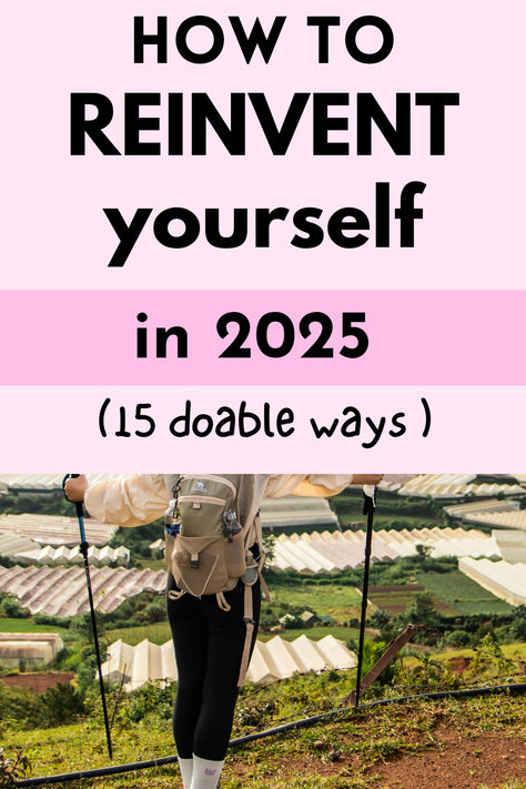 How to reinvent yourself in 2025 Self Improvement 2025, How To Get Motivation Back, How To Not Be Resentful, Rediscovery Of Self, How To Become Who You Want To Be, How To Become More Outgoing, Ways To Reinvent Yourself, How To Pour Into Yourself, How To Improve Self Worth