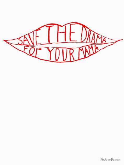 "Save the drama for your mama" T-shirt by Retro-Freak #Aff , #SPONSORED, #mama, #drama, #Save, #Freak Tshirt Png Aesthetic, Tshirt Motive, Mama Tattoo, T Shirt Sketch, Funky Shirts, Diy Tees, Embroidery Sampler, Slogan Tshirt, Machine Embroidery Projects