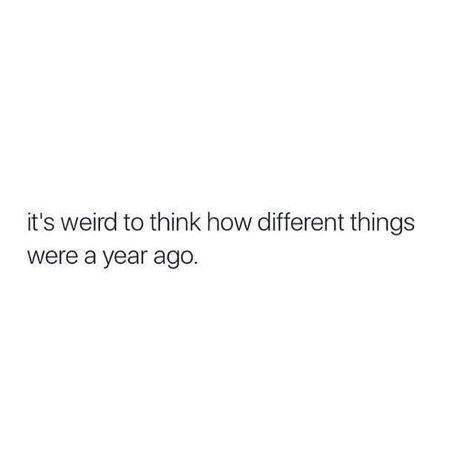 I’m Not Who I Was A Year Ago, One Year Difference Quotes, Year Ago Quotes My Life, I Am Not Who I Was A Year Ago, I’m Glad You’re In My Life, A Year Ago Today Quotes, Look At Us Now Quotes, Wrong Decision Quotes Life Relationships, I’m Here When You’re Ready