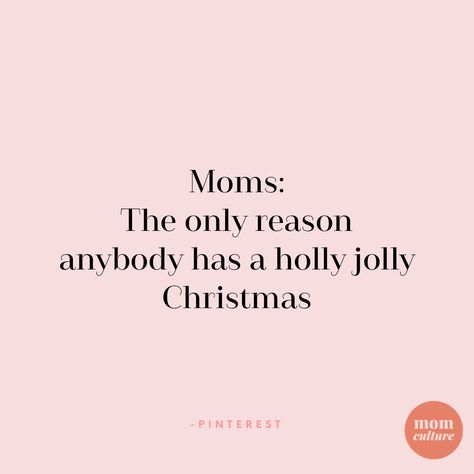 #christmas #motherhood Moms Make Christmas Magical Quotes, Single Mom Christmas Quotes, Christmas Mom Quotes, Motherhood Quotes Funny, Motherhood Quotes, Magical Quotes, Motherhood Funny, Mommy Quotes, Holly Jolly Christmas