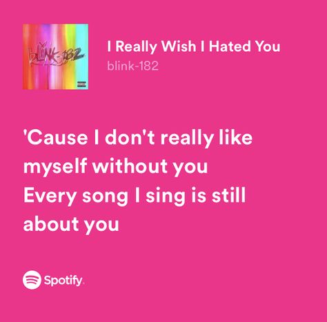 Blink 182 Lyrics Quotes, First Date Blink 182, Blink 182 Quotes, Blink 182 Lyrics, Favorite Lyrics, Blink 182, Emo Bands, I Hate You, Lyric Quotes