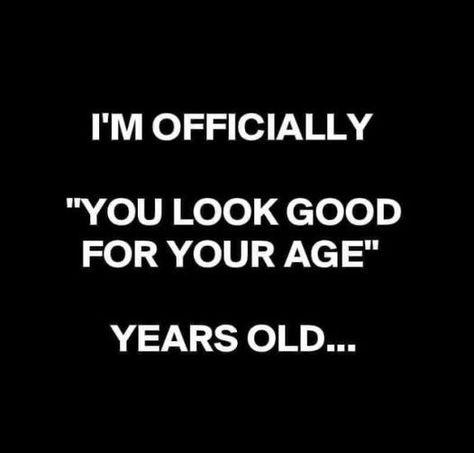 40 Years Old Quotes, Old Funny Quotes, Birthday Sarcasm, Old Funny, Birthday Jokes, Birthday Quotes For Me, 40th Birthday Funny, Done Quotes, Birthday Quotes Funny