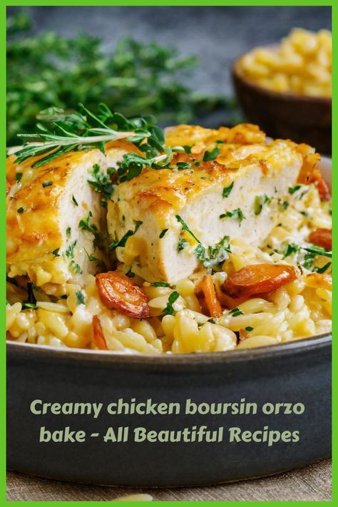 Creamy chicken boursin orzo bake - All Beautiful Recipes Boursin Orzo Pasta, Bousin Orzo Recipes, Boursin Pasta With Chicken, Chicken And Boursin Cheese Recipe, Orzo With Boursin Cheese, Orzo And Boursin Pasta Bake, Orzo Boursin Bake Oven, Chicken With Boursin Cheese Recipes, Boursin Orzo Bake