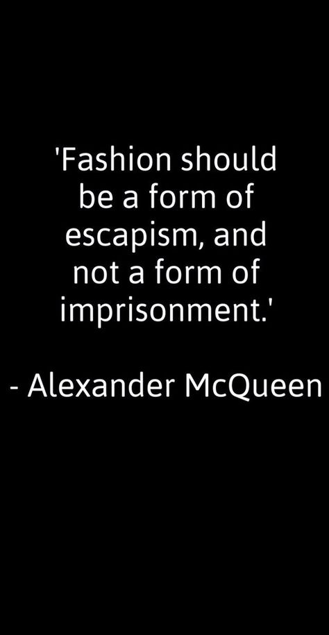 By Alexander McQueen Dress With Words On It, Alexander Mcqueen Quotes, Lee Mcqueen, Designer Quotes, Fashion Designer Quotes, Fashion Quotes Inspirational, Style Quotes, Fashion Quote, Cl Fashion