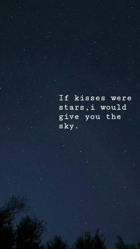 Quotes Stars Love, If Kisses Were Stars Id Give You The Sky, All The Stars In The Sky Quote, Love Quotes Stars Sky, Stars Wallpaper With Quotes, Sky And Love Quotes, Quotes About Stars In The Sky, Aesthetic Star Quotes, Stars In The Sky Quotes