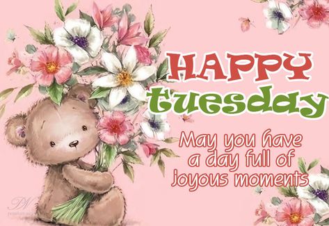 Happy Tuesday – May you have a day full of joyous moments Happy Tuesday Images, Tuesday Greetings, Tuesday Images, Happy Tuesday Quotes, Tuesday Quotes, Cute Bear Drawings, Have A Day, Morning Wish, Happy Tuesday