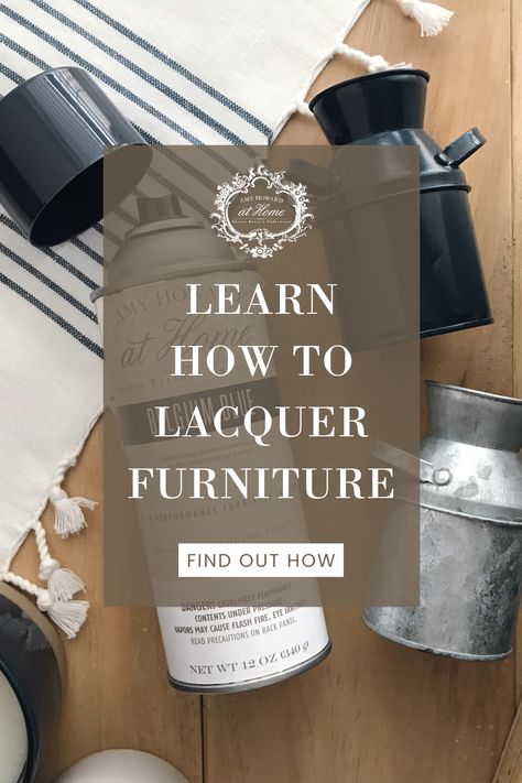 Spray Paint Tips, Lacquer Spray Paint, Spray Paint Furniture, Fine Paints Of Europe, Furniture Finish, Amy Howard, Lacquer Furniture, Furniture Fix, Lacquer Paint