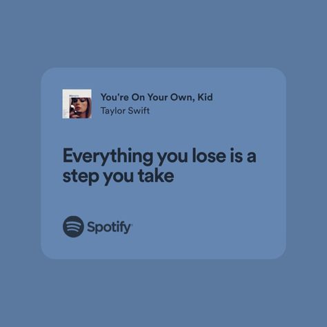 Everything You Lose Is A Step You Take Taylor, Everything You Loose Is A Step You Take Taylor Swift, Everything You Lose Its A Step You Take, In The Stars Song Lyrics, Taylor Swift Life Lessons, Everything You Lose Is A Step You Take Taylor Swift, Blue Song Lyrics, Songs Captions, Motivational Song Lyrics