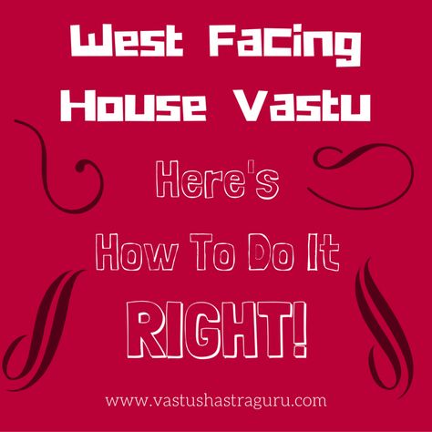 West Facing House Vastu (All That You Need To Know) Feng Shui Apartment, House Vastu, South Facing House, West Facing House, Apartment Entrance, Vastu House, 2bhk House Plan, Modern House Floor Plans, Face Home