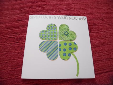 Good luck in your new job card homemade New Job Cards Handmade Simple, Good Luck In Your New Job Cards Handmade, New Job Cards Handmade, Good Luck Cards Handmade, New Job Gift Ideas, Cards Congratulations, Card Homemade, Good Luck Wishes, St Patricks Day Cards